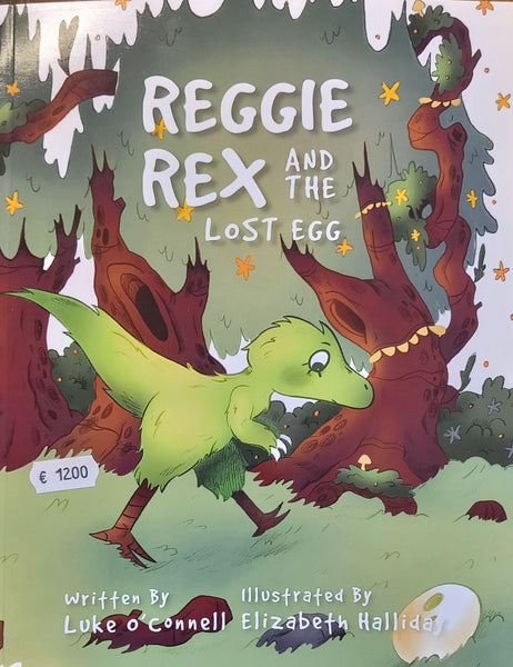 Reggie Rex and the Lost Egg (Luke O Connell)