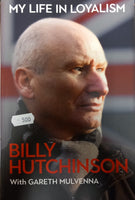 My Life in Loyalism: Billy Hutchinson