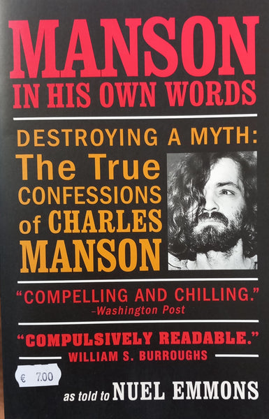 Manson in his own words - Destroying a myth: The True Confessions of Charles Manson