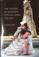The History of Wexford Festival Opera 1951-2021 (Karina Daly)