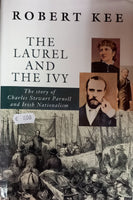 The Laurel and the Ivy: The Story of Charles Stewart Parnell and Irish Nationalism
