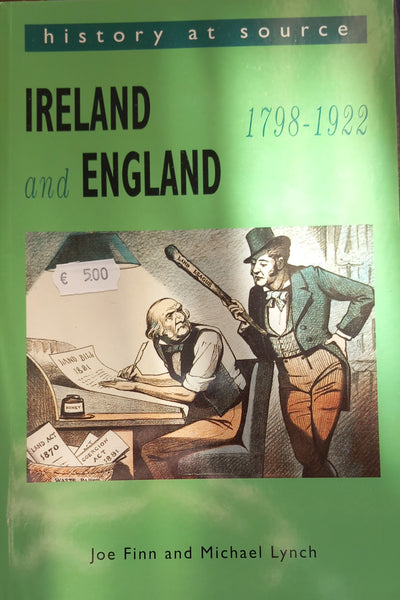 Ireland and England 1798-1922 (Joe Finn & Michael Lynch)