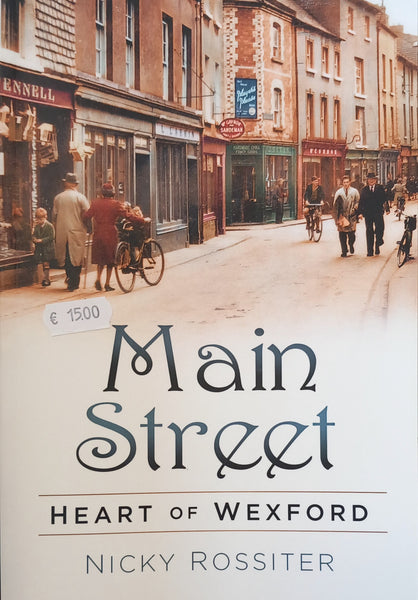 Main Street: Heart of Wexford (Nicky Rossiter)