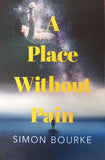 A Place Without Pain (Simon Bourke)