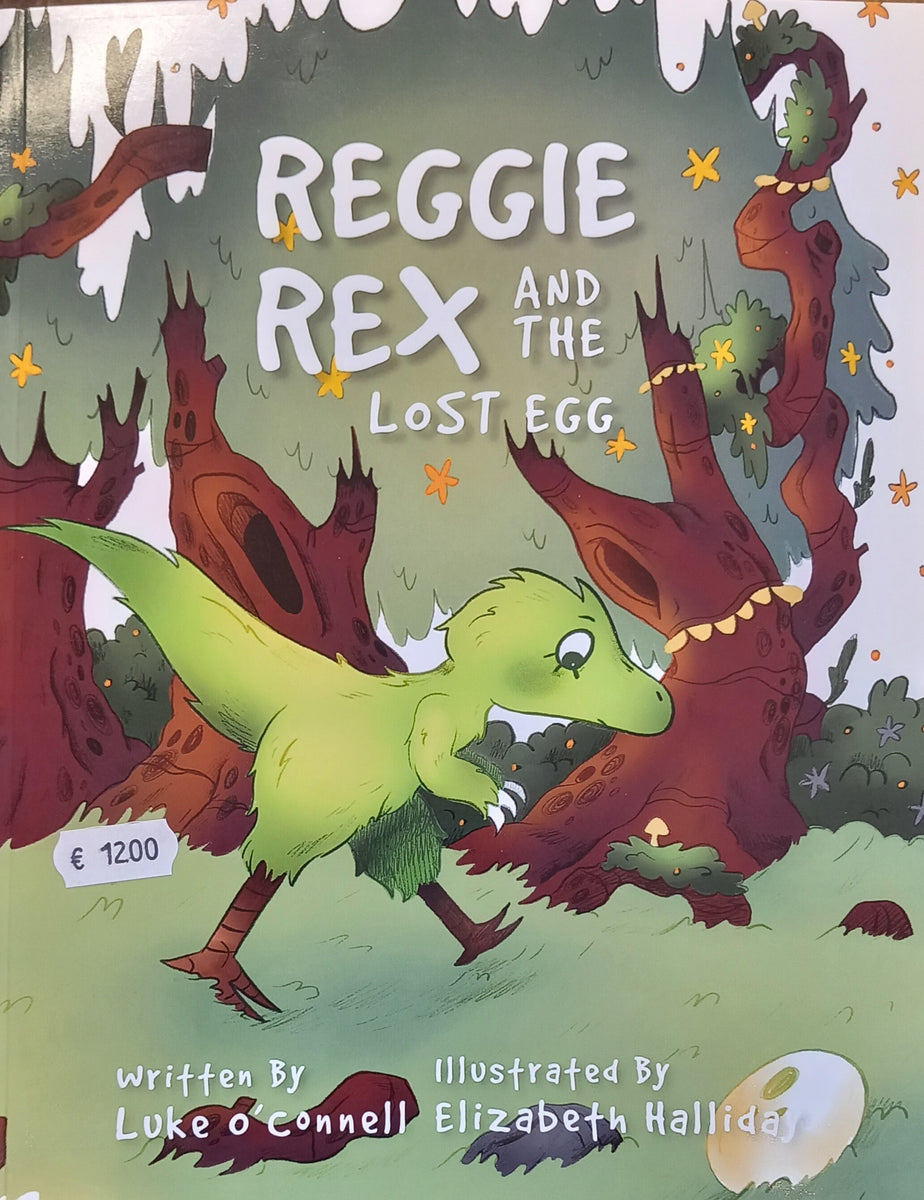 Reggie Rex and the Lost Egg (Luke O Connell) – The Irish Bookshop