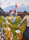 Cathedral in the Fields (Paddy Walsh)