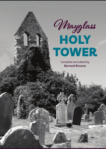 Mayglass Holy Tower (Compiled by Bernard Browne)