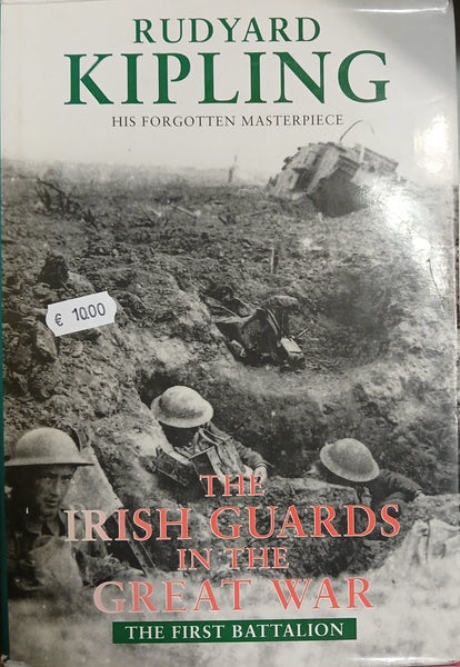 The Irish Guards in the Great War: The First Battalion (Rudyard Kipling)