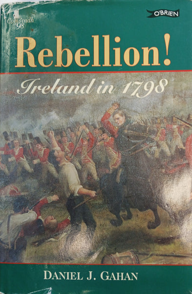 Rebellion: Ireland in 1798 (Daniel Gahan)