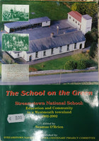 The School on the Green: Streamstown National School Edication and Community in a Westmeath Townland