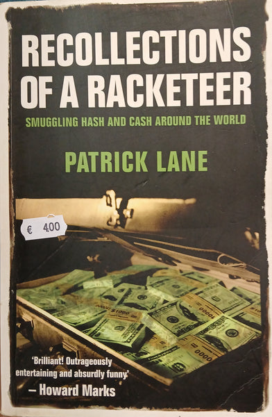 Recollections of a Racketeer: Smuggling Hash and Cash around the world