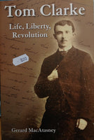 Tom Clarke: Life, Liberty, Revolution