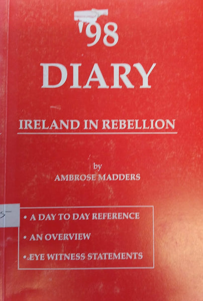'98 Diary: Ireland in Rebellion (Ambrose Madders)