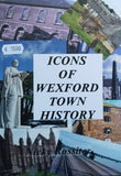 Icons of Wexford Town History (Nicky Rossiter)