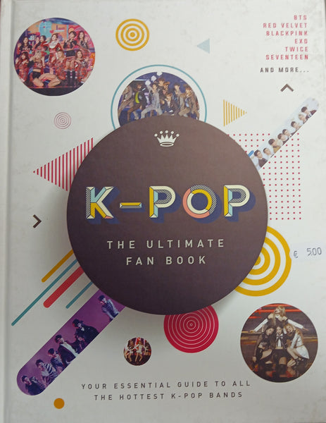 K-Pop: The Ultimate Fan Book