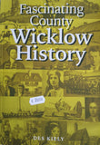 Fascinating County Wicklow History (Des Kiely)