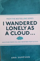 I wandered lonely as a cloud.... and other poems you half-remember from school
