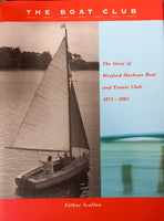 The Boat Club: The Story of Wexford Harbour Boat and Tennis Club (Eithne Scallan)