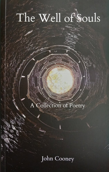 The Well of Souls: A Collection of Poetry (John Cooney)