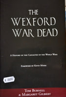 The Wexford War Dead: A History of the Casualties of the World Wars