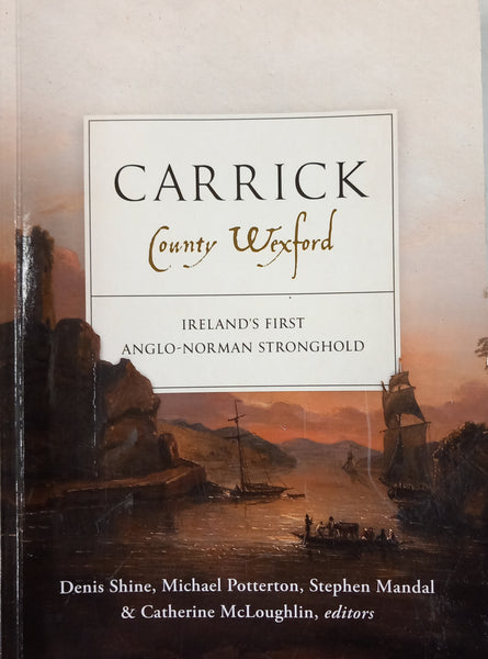 Carrick, County Wexford: Irelands First Anglo-Norman Stronghold