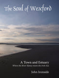 The Soul of Wexford: A Town and Estuary where the River Slaney meets the Irish Sea